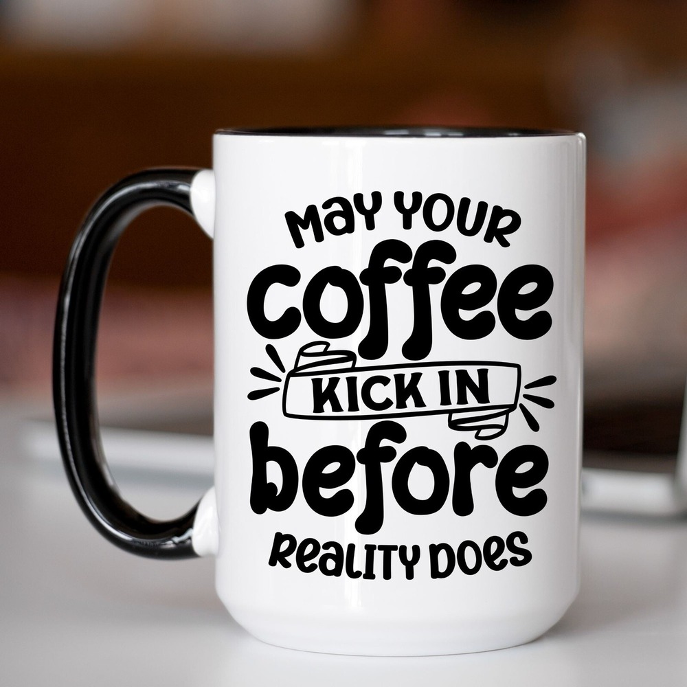Sarcastic Coffee Mug, May Your Coffee‎ Kicks Coffee Mug, Funny Coffee Mug